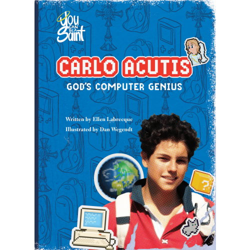 Carlo Acutis: God's Computer Genius by Ellen Labrecque