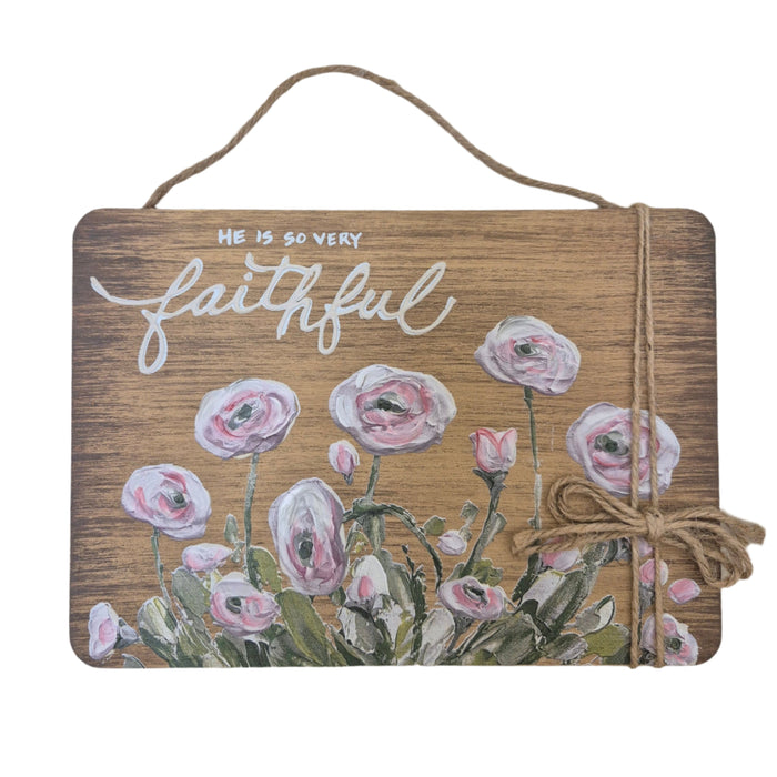 Wall Plaque "He is so Very Faithful"