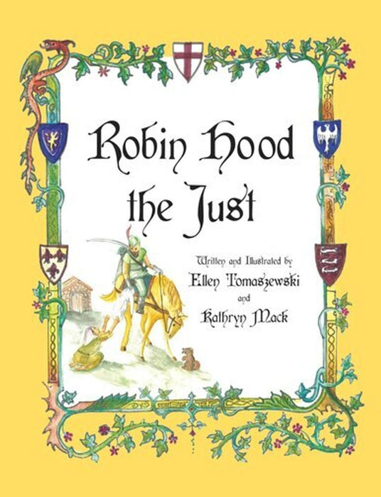 Robin Hood the Just: A Catholic Hero by Ellen Tomaszewski