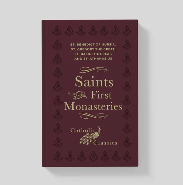 Saints of the First Monasteries (Catholic Classics)