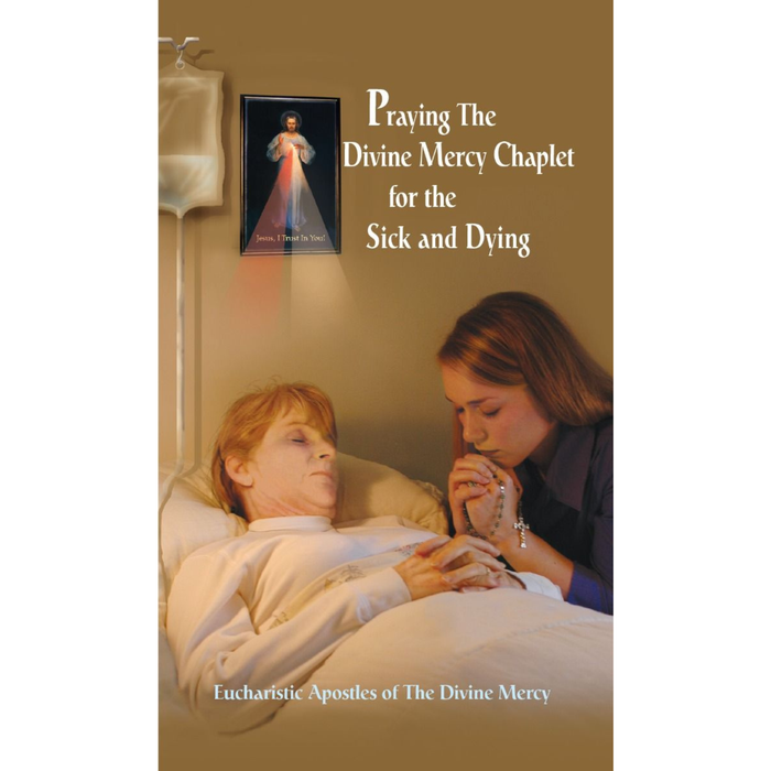 PRAYING THE DIVINE MERCY CHAPLET DURING ADORATION FOR THE SICK AND DYING