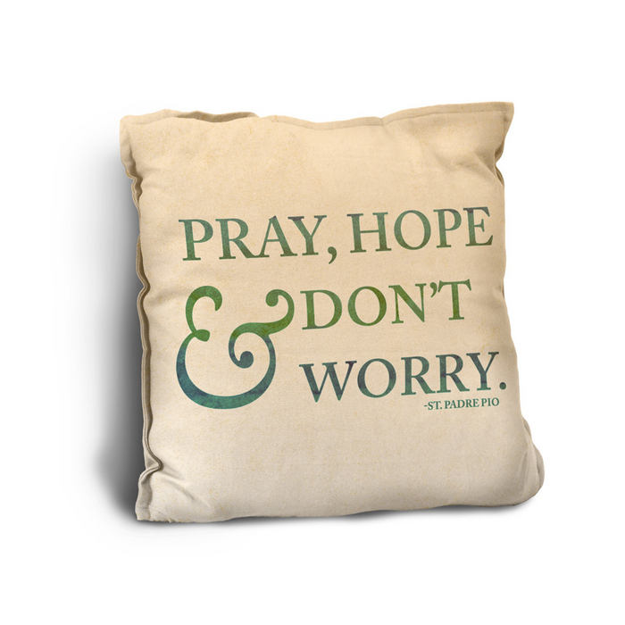 Pray Hope and Don't Worry Rustic Pillow St Padre Pio