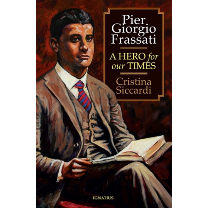 St Pier Giorgio Frassati: A Hero for Our Times
