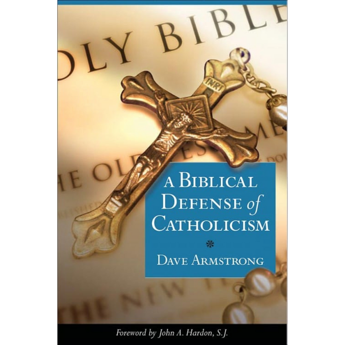 BIBLICAL DEFENSE OF CATHOLICISM - ARMSTRONG