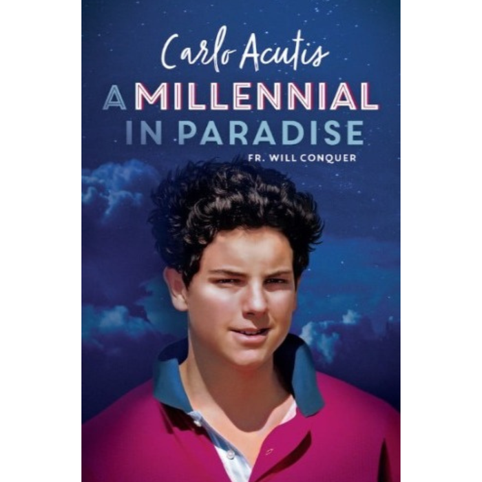 A Millennial in Paradise Carlo Acutis
