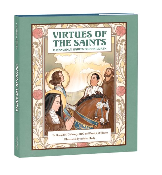 Virtues of the Saints: 15 Heavenly Habits for Children