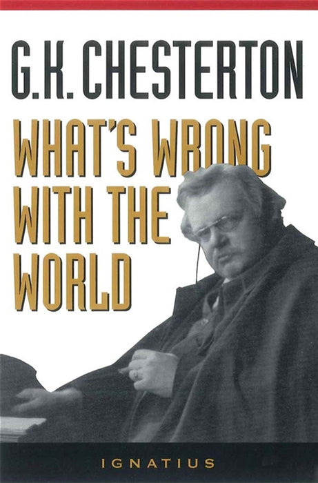 What's Wrong with the World by G. K. Chesterton