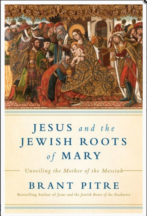 Jesus and the Jewish Roots of Mary Unveiling the Mother of the Messiah
