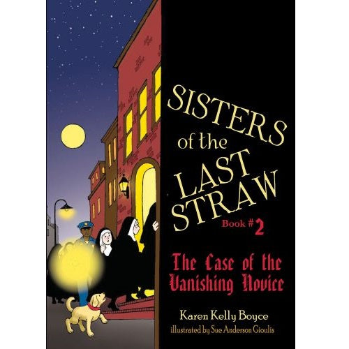 SISTERS OF THE LAST STRAW: THE CASE OF THE VANISHING NOVICE (BOOK 2)