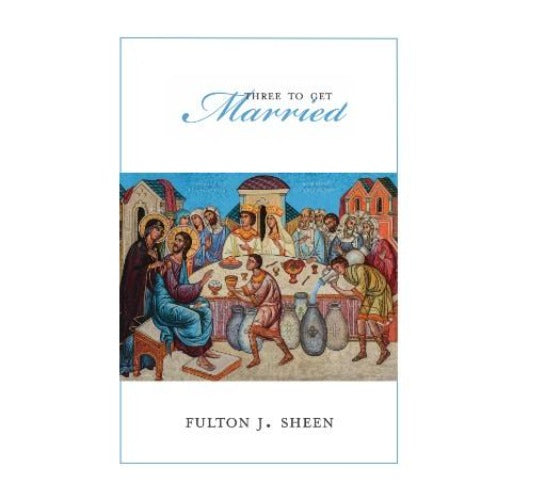 Three to get Married by Fulton Sheen