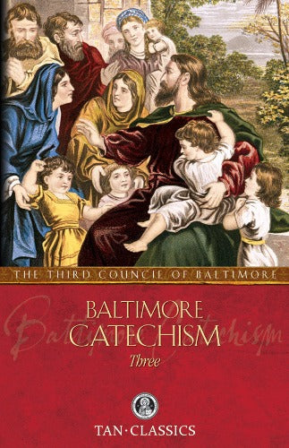 BALTIMORE CATECHISM VOL 3 - GRADES 7-10