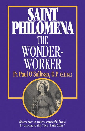 ST PHILOMENA, WONDER WORKER