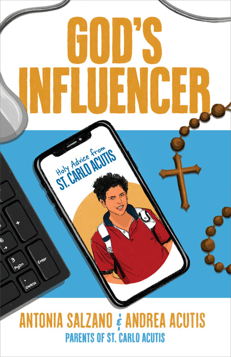 God’s Influencer Holy Advice from St. Carlo Acutis