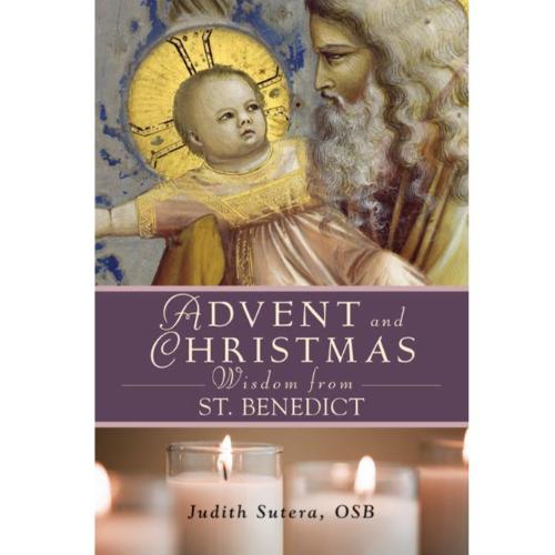 Advent and Christmas Wisdom From St. Benedict