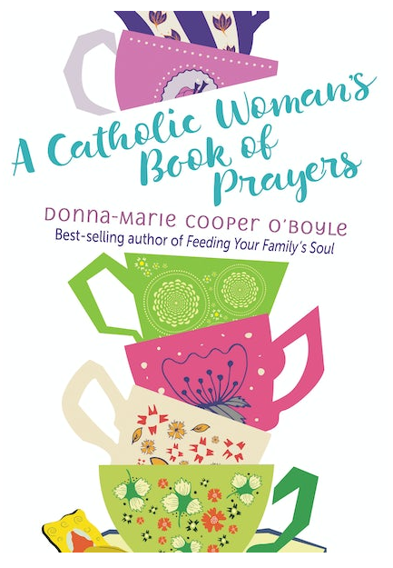 A Catholic Woman's Book of Prayers By Donna-Marie Cooper O'Boyle