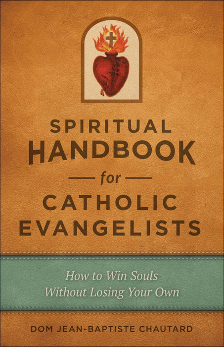 The Spiritual Handbook for Catholic Evangelists