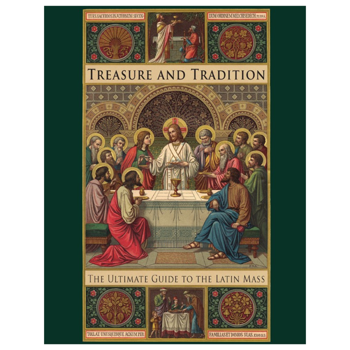 Treasure and Tradition: The Ultimate Guide to the Latin Mass