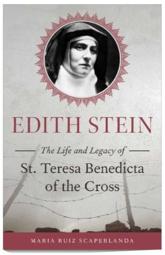 Edith Stein: The Life and Legacy of St. Teresa Benedicta of the Cross