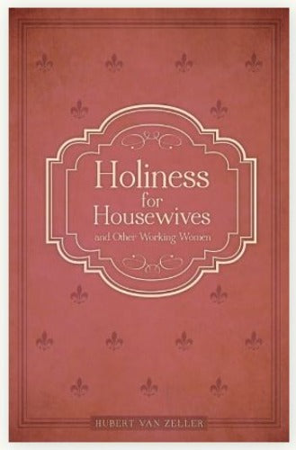 Holiness for Housewives and Other Working Women