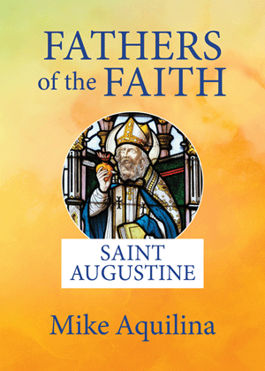 Fathers Of The Faith: Saint Augustine