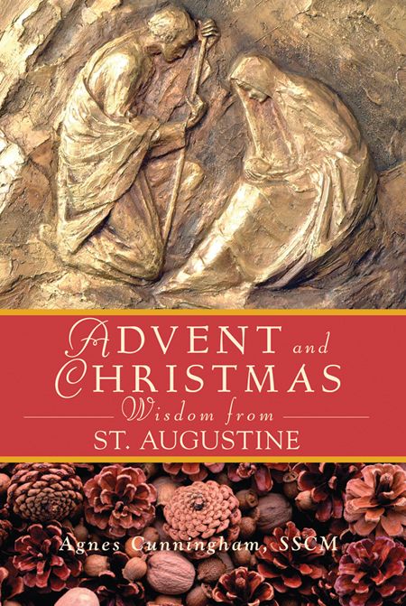 ADVENT and CHRISTMAS WISDOM FROM ST AUGUSTINE