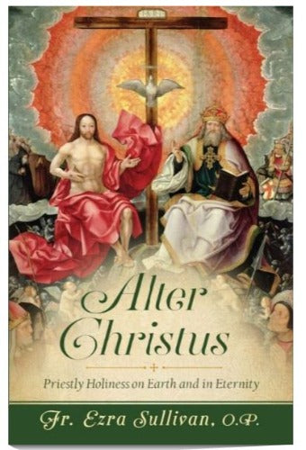 Alter Christus: Priestly Holiness on Earth and in Eternity