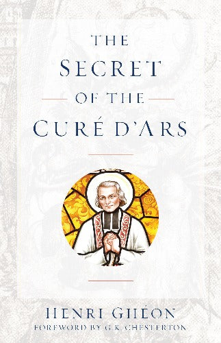 The Secret of the Cure D’Ars by Henri Gheon