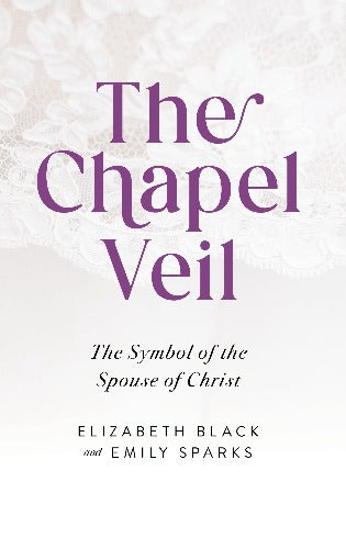 The Chapel Veil the Symbol of the Spouse of Christ