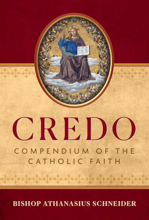 Credo: Compendium of the Catholic Faith by Bishop Athanasius Schneider