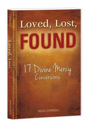 Loved, Lost, Found: Divine Mercy Conversions