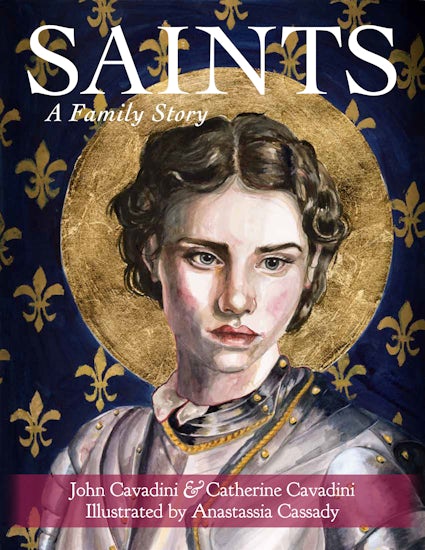 Saints: A Family Story By John Cavadini and Catherine Cavadini