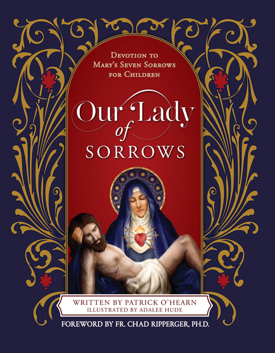 Our Lady of Sorrows Devotion to Mary's Seven Sorrows for Children