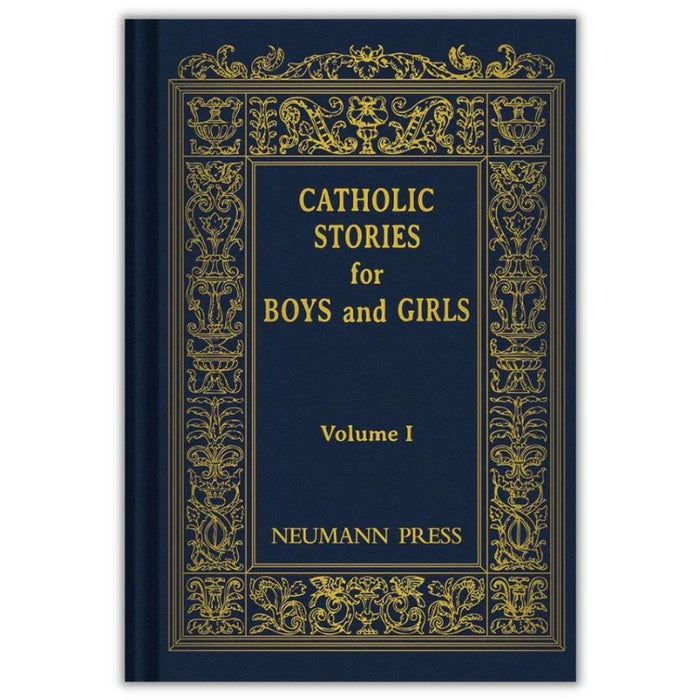 Catholic Stories for Boys and Girls Volume 1