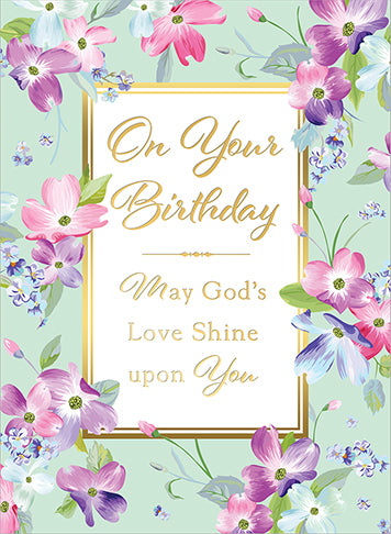 BIRTHDAY - MAY GOD'S LOVE SHINE ON YOU