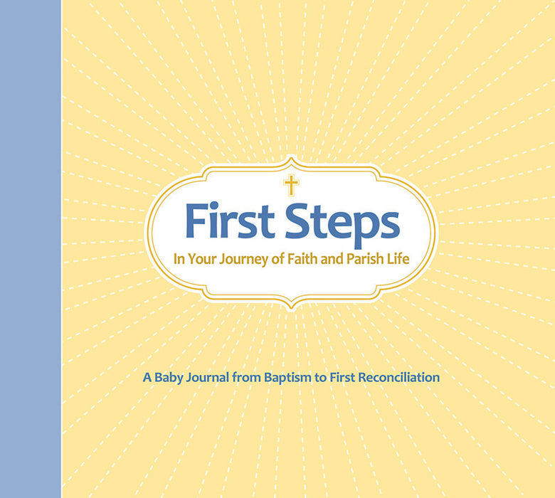 FIRST STEPS: IN YOUR JOURNEY OF FAITH AND PARISH LIFE - BABY JOURNAL