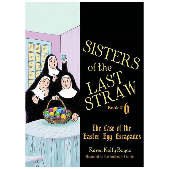 Sisters of the Last Straw: The Case of the Easter Egg Escapades (Book 6)