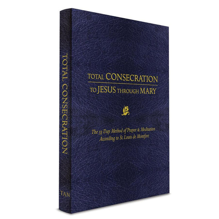 Total Consecration to Jesus Through Mary