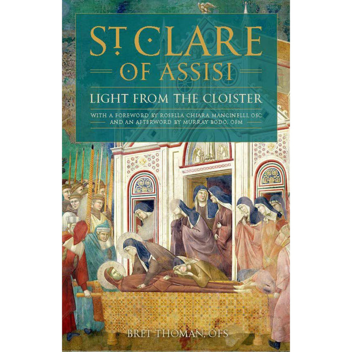 Saint Clare of Assisi: Light From the Cloister