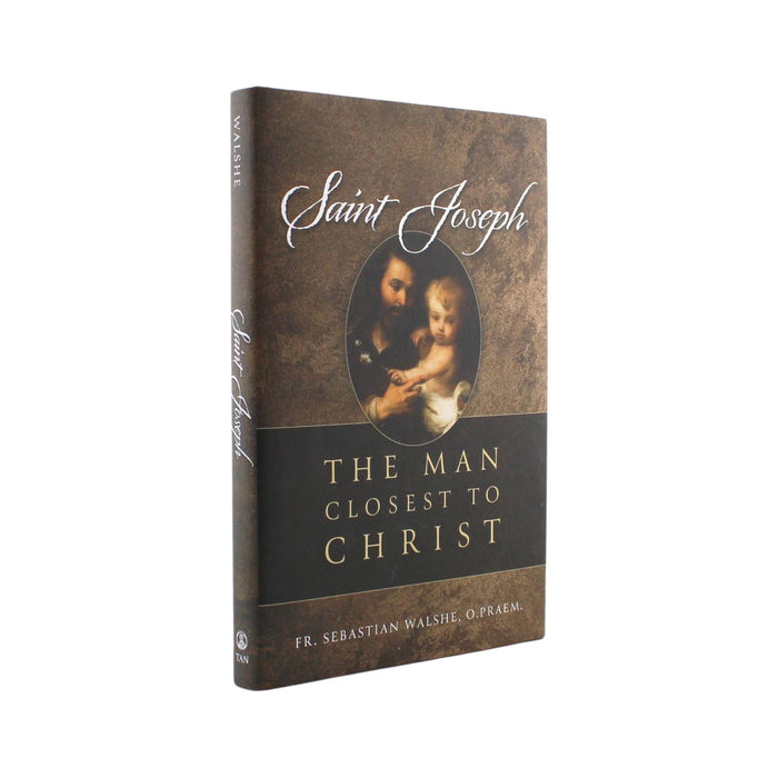 Saint Joseph: The Man Closest to Christ