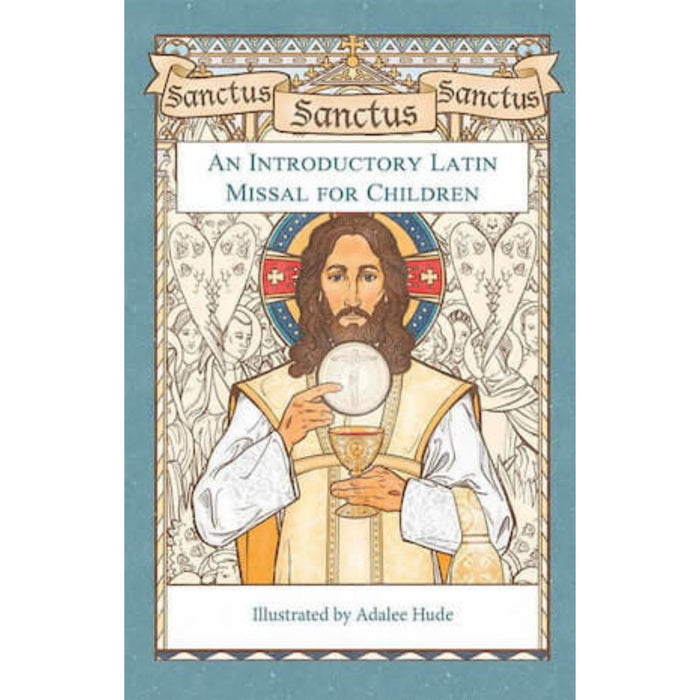 Sanctus, Sanctus, Sanctus: An Introductory Latin Missal for Children