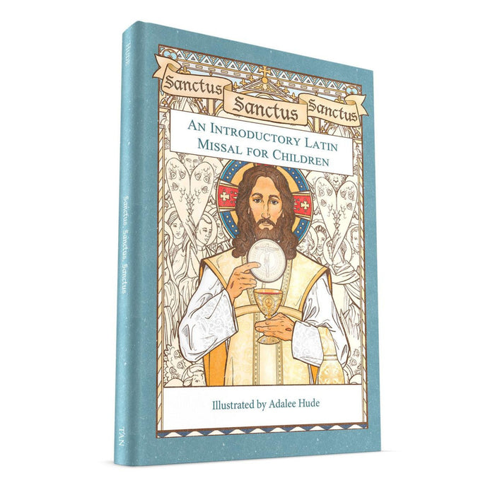 Sanctus, Sanctus, Sanctus: An Introductory Latin Missal for Children