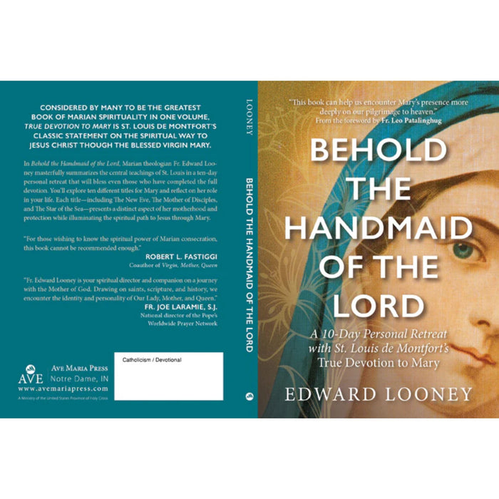Behold the Handmaid of the Lord: A 10-Day Personal Retreat with St. Louis de Montfort’s True Devotion to Mary
