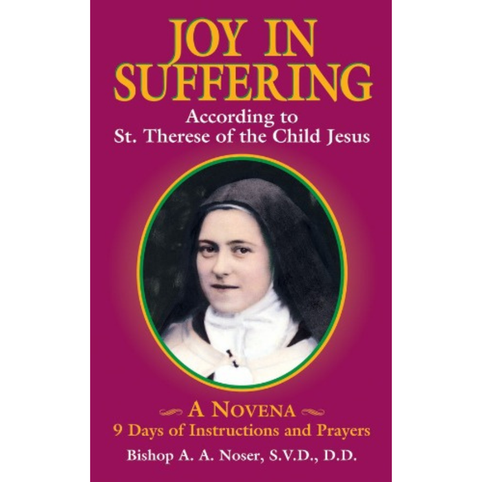 JOY IN SUFFERING - ST THERESE OF CHILD JESUS