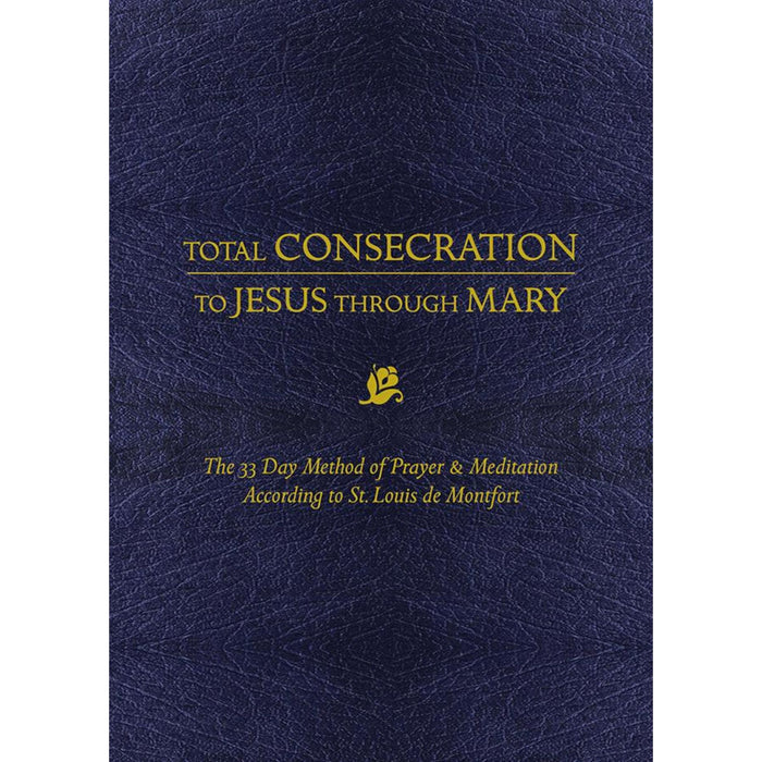 Total Consecration to Jesus Through Mary