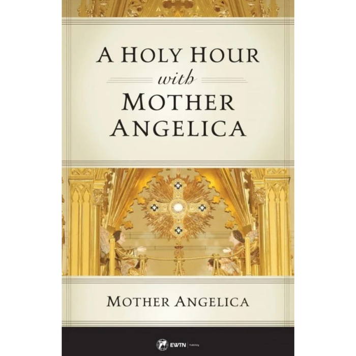 A Holy Hour with Mother Angelica