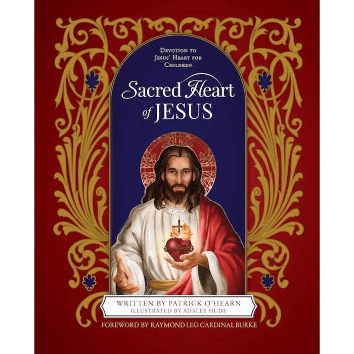 Sacred Heart of Jesus: Devotion to Jesus' Heart for Children by Patrick O'Hearn