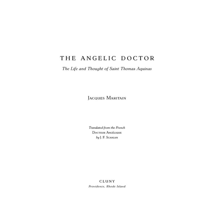 The Angelic Doctor: The Life and Thought of Saint Thomas Aquinas By Jacques Maritain