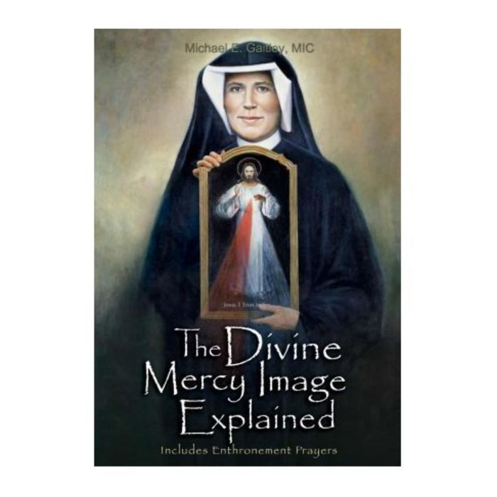 The Divine Mercy Image Explained by Fr. Michael E. Gaitley, MIC