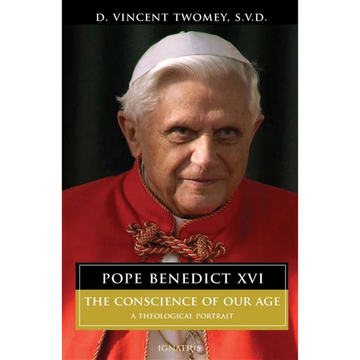 Pope Benedict XVI: The Conscience of Our Age