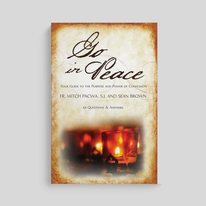 Go In Peace: Your Guide to the Purpose and Power of Confession by Fr. Mitch Pacwa, Sean Brown